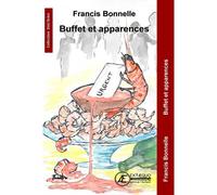 Buffet et apparences - Francis Bonnelle - Ex Aequo - broché - Théâtre