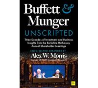 Buffett and Munger Unscripted: Three Decades of Investment and Business Insights from the Berkshire Hathaway Shareholder Meetings