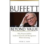 Buffett Beyond Value : Why Warren Buffett Looks to Growth and Management When Investing (Au-delà de la valeur : pourquoi Warren Buffett privilégie la croissance et la gestion lorsqu'il investit)