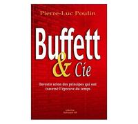 Buffett & Cie ! - Investir Selon Des Principes Qui Ont Traversé L'épreuve Du Temps