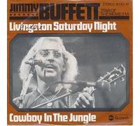 BUFFETT, Jimmy - Livingston Saturday night / Cowboy in the jungle / 15 762 AT
