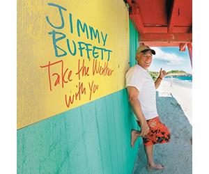 Buffett, Jimmy - Take The Weather with You