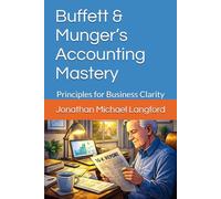 Buffett & Munger’s Accounting Mastery: Principles for Business Clarity