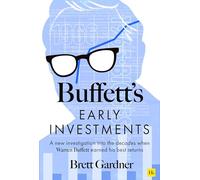 Buffett's Early Investments: A New Investigation Into the Decades When Warren Buffett Earned His Best Returns
