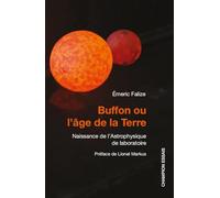 Buffon ou l'âge de la Terre: Naissance de l’Astrophysique de laboratoire – Champion