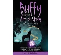 Buffy And The Art Of Story Season Three Part 1