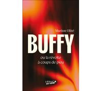 Buffy ou la révolte à coups de pieu - Marion Olite - Leduc Pop Culture - broché - Essai