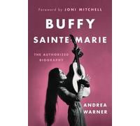 Buffy Sainte-Marie : La biographie autorisée