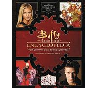 Buffy the Vampire Slayer Encyclopedia: The Ultimate Guide to the Buffyverse