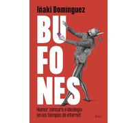 Bufones: Humor, censura e ideología en los tiempos de internet