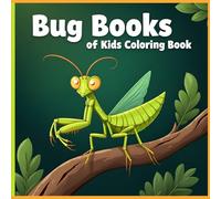 Bug Books of Kids Coloring Book: Fun Insect Adventures to Color-From Butterflies and Bees to Tarantulas, Beetles, and More!