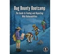 Bug Bounty Bootcamp by Vickie Li Vickie Li (Auteur)