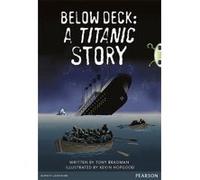 Bug Club Comprehension Year 5 Below Deck: A Titanic Story - [Version Originale] Tony Bradman (Auteur)