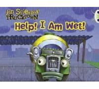 Bug Club Guided Fiction Reception Pink A Trucktown: Help I Am Wet!