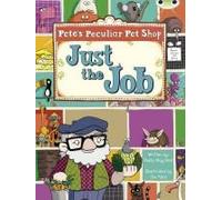 Bug Club Guided Fiction Year Two Turquoise B Pete's Peculiar Pet Shop: Just The Job