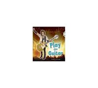 Bug Club Guided Non Fiction Year 1 Blue C Play The Guitar