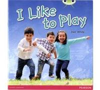 Bug Club Guided Non Fiction Year 1 Yellow C I Like to Play by Dee White Dee White (Auteur)