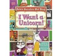 Bug Club Guided Non Fiction Year Two Purple B Pete's Peculiar Pet Shop: I Want A Unicorn!