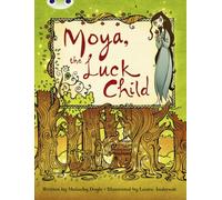 Bug Club Independent Fiction Year 3 Brown A Moya, l'enfant de la chance