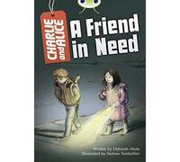 Bug Club Independent Fiction Year 4 Grey B Charlie And Alice A Friend In Need