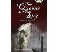 Bug Club Independent Fiction Year 6 Red A The Queen's Spy