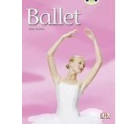 Bug Club Independent Non Fiction Year 1 Blue A Ballet