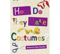 Bug Club Independent Non Fiction Year 3 Brown A How Do They Make ..... Costumes