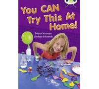 Bug Club Independent Non Fiction Year Two Gold A You Can Try This At Home