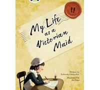 Bug Club NF Red (KS2) B/5B My Life as a Victorian Maid