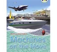 Bug Club Nonfiction Machines On The Move Clive Gifford, (Auteur)