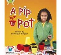 Bug Club Phonics Phase 2 Unit 3 A Pip to Pot by Dominique Simpson Dominique Simpson (Auteur)