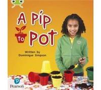 Bug Club Phonics Phase 2 Unit 3 A Pip to Pot by Dominique Simpson Dominique Simpson (Auteur)