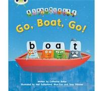 Bug Club Phonics Phase 3 Unit 9 Alphablocks Go Boat Go by Catherine Baker Inconnu (Auteur)