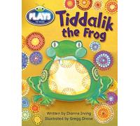 Bug Club Plays - Yellow: Tiddalik the Frog (Reading Level 6-8/F & P Level D-E)