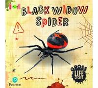 Bug Club Reading Corner Age 57 Gross Lifecycles Black Widow Spider by William Anthony William Anthony (Auteur)