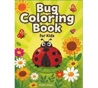 Bug Coloring Book: Color Amazing Bugs and Explore the Tiny World of Insects
