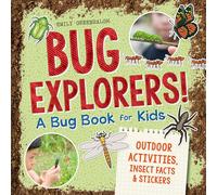 Bug Explorers! A Bug Book for Kids: Outdoor Activities, Insect Facts, and Stickers
