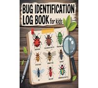 Bug Identification Log Book for Kids: Record and learn about insects and nature