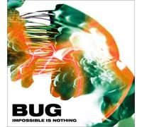Bug - Impossible Is Nothing