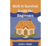 BUG in Survival Guide for Beginners: Practical Skills and Smart Strategies for Every New Survivor