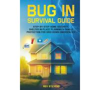 Bug In Survival Guide: Step-by-Step Home Security, Shelter-in-Place Planning & Family Protection for Grid-Down Emergencies