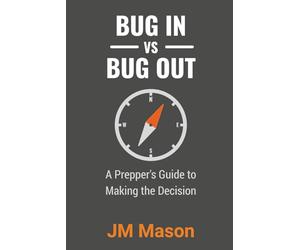 Bug In vs Bug Out: A Prepper's Guide to Making the Decision