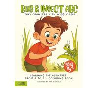 Bug & Insect ABC: Tiny crawlers with wiggly legs