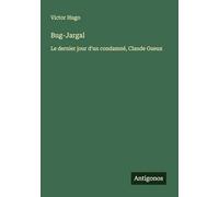 Bug-Jargal: Le dernier jour d'un condamné, Claude Gueux