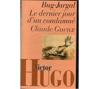 Bug Jargal - Le Dernier Jour D'un Condamné - Claude Gueux