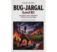 Bug-Jargal (Level B1): An English Learner's Adaptation of the Story by Victor Hugo | Includes Glossary and Exercises