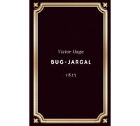 Bug Jargal | Victor Hugo: Texte intégral (Annoté d'une biographie)