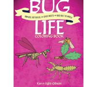 Bug Life Coloring Book: How Bees, Butterflies, and Other Insects and Bugs Rule the World