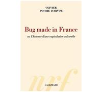 Olivier Poivre d'Arvor – Bug made in France ou L'histoire d'une capitulation culturelle – Broché