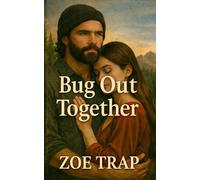 Bug Out Together: An Off-Grid American Prepper Romance
